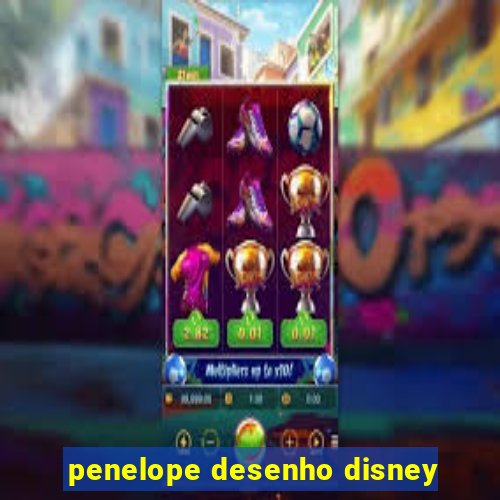 penelope desenho disney